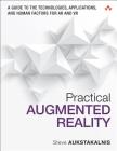 Practical Augmented Reality: A Guide to the Technologies, Applications, and Human Factors for AR and VR (Usability) Cover Image