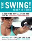 The Swing!: Lose the Fat and Get Fit with This Revolutionary Kettlebell Program Cover Image