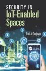 Security in Iot-Enabled Spaces By Fadi Al-Turjman Cover Image