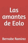 Las amantes de Eolo By Bernabe Ramirez Cover Image