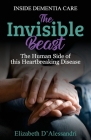 The Invisible Beast: The Human Side of this Heartbreaking Disease By Elizabeth D' Alessandri Cover Image