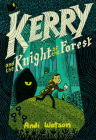 Kerry and the Knight of the Forest: (A Graphic Novel) Cover Image