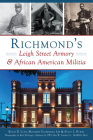 Richmond's Leigh Street Armory & African American Militia (Landmarks) By Roice D. Luke, Maureen Elgersman Lee, Stacy L. Burrs Cover Image