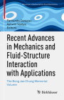 Recent Advances in Mechanics and Fluid-Structure Interaction with Applications: The Bong Jae Chung Memorial Volume (Advances in Mathematical Fluid Mechanics) By Fernando Carapau (Editor), Ashwin Vaidya (Editor) Cover Image