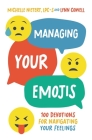 Managing Your Emojis: 100 Devotions for Navigating Your Feelings By Michelle Nietert, Lynn Cowell Cover Image