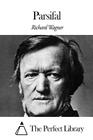 Parsifal By The Perfect Library (Editor), Richard Wagner Cover Image