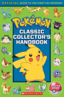 Classic Collector's Handbook: An Official Guide to the First 151 Pokémon (Pokémon) By Silje Watson, Sonia Sander, Scholastic Cover Image