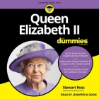 Queen Elizabeth II for Dummies By Stewart Ross, Jennifer M. Dixon (Read by) Cover Image