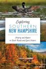 Exploring Southern New Hampshire:: History and Nature on Back Roads and Quiet Waters (Natural History) By Lucie Bryar Cover Image
