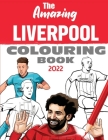 The Amazing Liverpool Colouring Book 2022 By James Cormack Cover Image