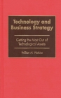 Technology and Business Strategy: Getting the Most Out of Technological Assets Cover Image