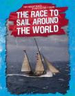 The Race to Sail Around the World (Great Race: Fight to the Finish) Cover Image