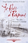 To Hell or Richmond: The 1862 Peninsula Campaign (Emerging Civil War) By Doug Crenshaw, Drew A. Gruber Cover Image