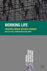 Working Life: Renewing Labour Process Analysis (Critical Perspectives on Work and Employment #8) Cover Image