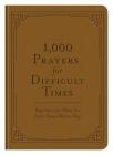 1,000 Prayers for Difficult Times: Inspiration for When You Don't Know What to Pray By Compiled by Barbour Staff Cover Image
