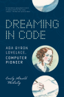 Dreaming in Code: Ada Byron Lovelace, Computer Pioneer Cover Image