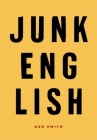 Junk English By Ken Smith Cover Image