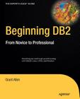 Beginning DB2: From Novice to Professional (Expert's Voice in DB2) Cover Image