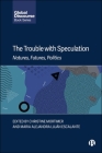 The Trouble with Speculation: Natures, Futures, Politics By Christine Mortimer (Editor), Maria Alejandra Luján Escalante (Editor) Cover Image