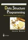 Data Structure Programming: With the Standard Template Library in C++ (Undergraduate Texts in Computer Science) By Joseph Bergin Cover Image
