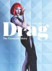 Drag: The Complete Story (A Look at the History and Culture of Drag) Cover Image