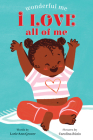 I Love All of Me (Wonderful Me) By Lorie Ann Grover, Carolina Búzio (Illustrator) Cover Image