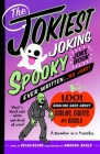 The Jokiest Joking Spooky Joke Book Ever Written . . . No Joke: 1,001 Giggling Gags About Goblins, Ghosts, and Ghouls (Jokiest Joking Joke Books #5) By Brian Boone, Amanda Brack (Illustrator) Cover Image