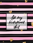 All My Bridesmaid Shit: Bridesmaid Planner Book Maid of Honor Matron of Honor Before the I Do's Getting Hitched Cover Image