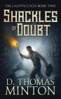 Shackles of Doubt By D. Thomas Minton Cover Image