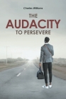 The Audacity To Persevere Cover Image