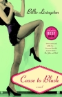Cease to Blush By Billie Livingston Cover Image