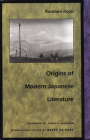 Origins of Modern Japanese Literature (Post-Contemporary Interventions) By Kojin Karatani Cover Image
