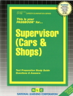 Supervisor (Cars & Shops): Passbooks Study Guide (Career Examination Series) By National Learning Corporation Cover Image