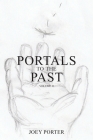 Portals to the Past: Volume II By Joey Porter Cover Image