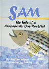 Sam: The Tale of a Chesapeake Bay Rockfish: The Tale of a Chesapeake Bay Rockfish By Kristina Henry Cover Image