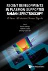 Recent Developments in Plasmon-Supported Raman Spectroscopy: 45 Years of Enhanced Raman Signals Cover Image