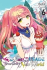 Our Last Crusade or the Rise of a New World, Vol. 6 (manga) (Our Last Crusade or the Rise of a New World (manga)) By Kei Sazane, okama (By (artist)), Ao Nekonabe (By (artist)), Jan Cash (Translated by) Cover Image