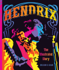 Hendrix: The Illustrated Story By Gillian G. Gaar Cover Image