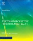 Assessing Nanoparticle Risks to Human Health (Micro and Nano Technologies) Cover Image