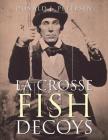 La Crosse Fish Decoys By Donald J. Petersen Cover Image