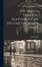 Die Ersten Theater-Aufführungen Des Goethe'schen Faust By Adolf Enslin Cover Image