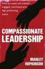 Compassionate Leadership: How to create and maintain engaged, committed and high-performing teams Cover Image