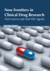 New Frontiers in Clinical Drug Research: Anti-Cancer and Anti-HIV Agents Cover Image