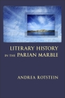 Literary History in the Parian Marble (Hellenic Studies #68) By Andrea Rotstein Cover Image