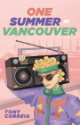 One Summer in Vancouver By Tony Correia Cover Image