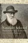 Naturally Selected: Charles Darwin's Life in His Own Words By David Christopher Lane (Foreword by), Charles Darwin Cover Image