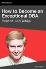 How to Become an Exceptional DBA, 2nd Edition Cover Image