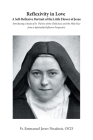 Reflexivity in Love A Self-Reflexive Portrait of the Little Flower of Jesus: Introducing a Study of St. Thérèse of the Child Jesus and the Holy Face f By Emmanuel Javert Nnadozie Ocd Cover Image