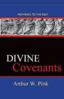 Divine Covenants: Pathways To The Past By Arthur W. Pink Cover Image