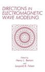 Directions in Electromagnetic Wave Modeling (Advances in Experimental Medicine and) By H. Bertoni (Editor), L. B. Felsen (Editor) Cover Image